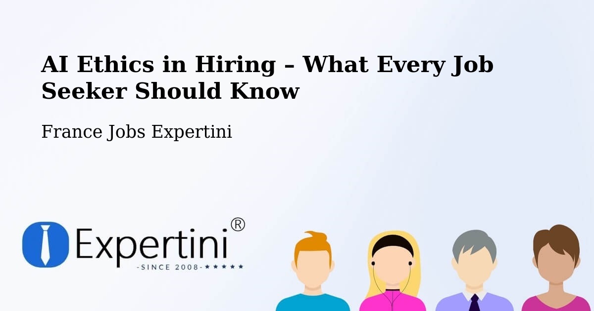 AI Ethics in Recruitment & Hiring – Coutras - Coutras, France Jobs Expertini