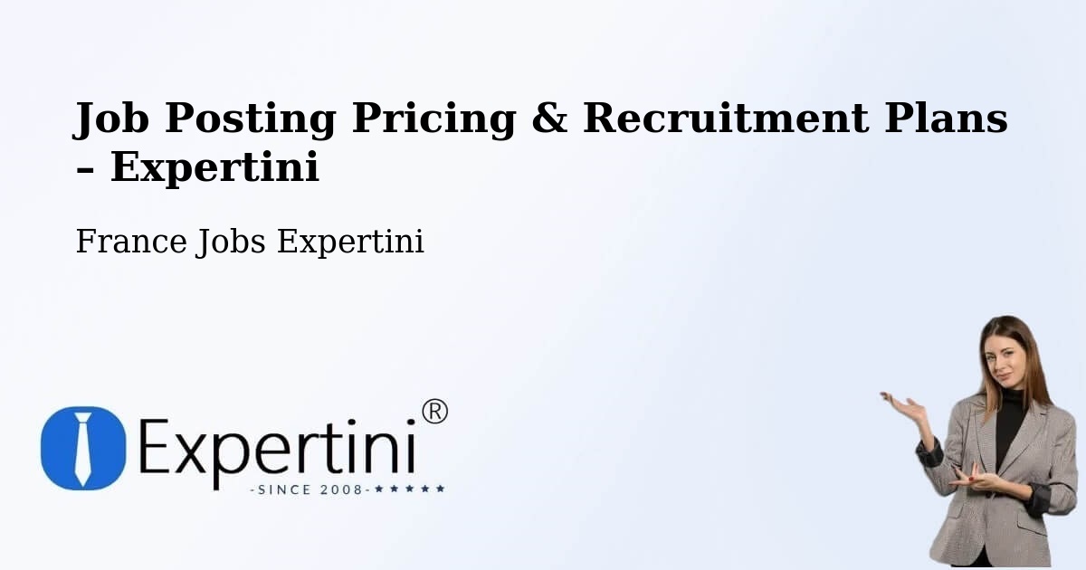 Job Posting Pricing & Recruitment Plans – Coutras - Coutras, France Jobs Expertini